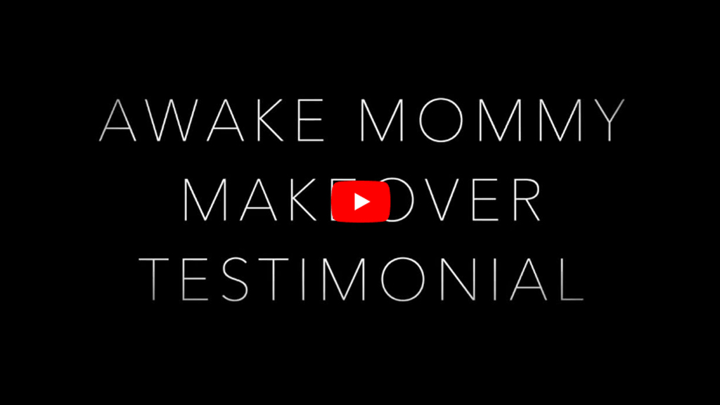 Awake Mommy Makeover Video